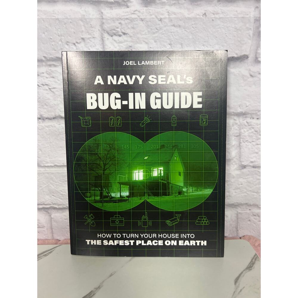 A Navy Seal's Bug- In Guide By Joel Lambert
